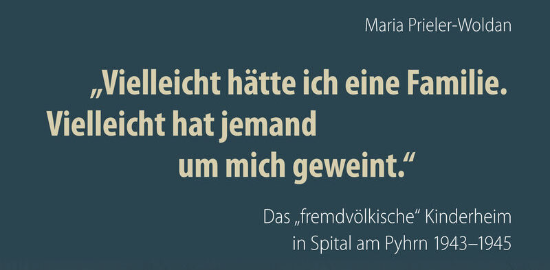 Buchpräsentation: Das „fremdvölkische“ Kinderheim in Spital am Pyhrn 1943-1945